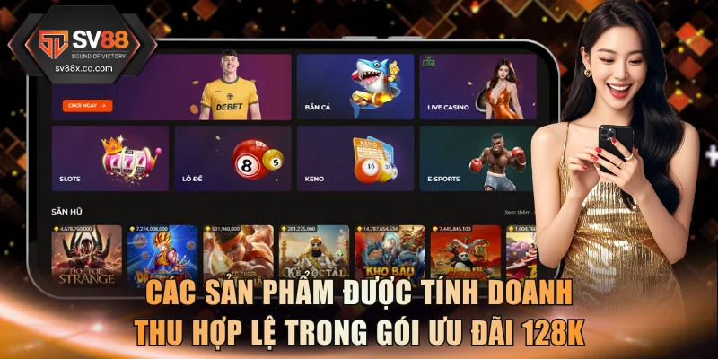 Các sản phẩm được tính doanh thu hợp lệ trong gói ưu đãi 128K