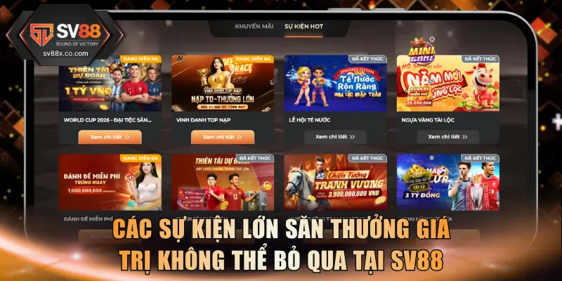 Các sự kiện lớn săn thưởng giá trị không thể bỏ qua tại SV88