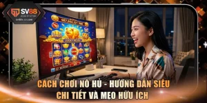 Cách Chơi Nổ Hủ