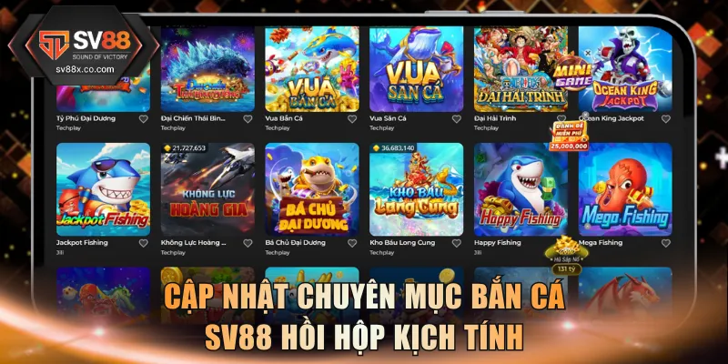 Cập nhật chuyên mục bắn cá SV88 hồi hộp kịch tính