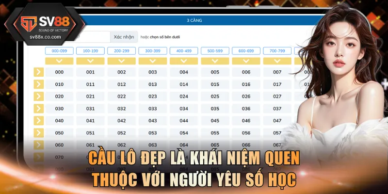 Cầu lô đẹp là khái niệm quen thuộc với người yêu số học