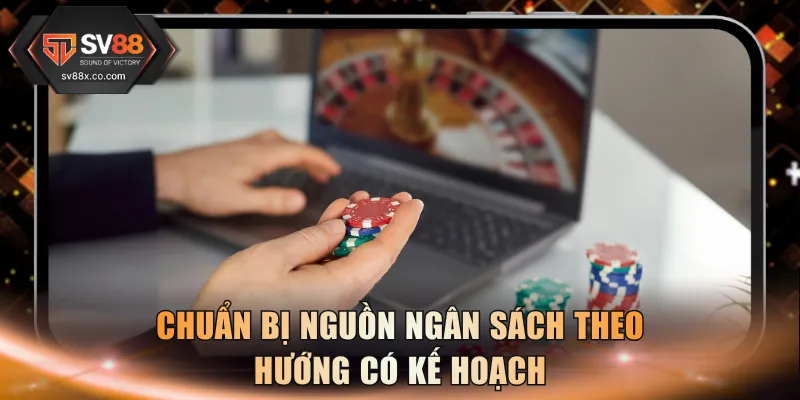 Chuẩn bị nguồn ngân sách theo hướng có kế hoạch