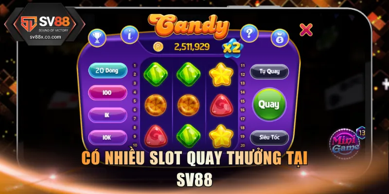 Có nhiều slot quay thưởng tại SV88