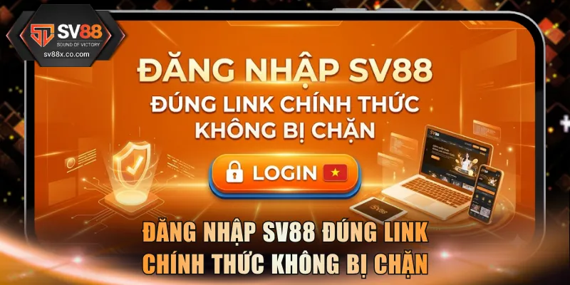 Đăng nhập SV88 đúng link chính thức không bị chặn