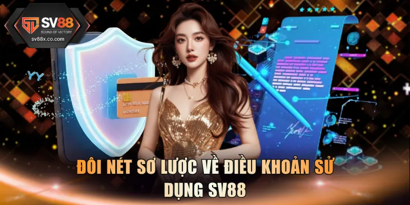 Đôi nét sơ lược về điều khoản sử dụng SV88