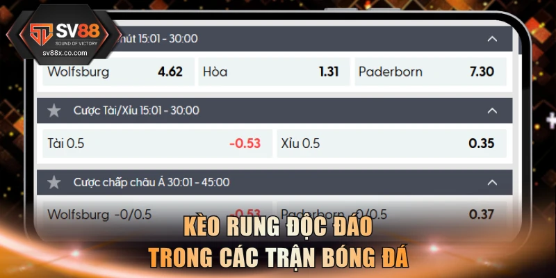 Kèo rung hấp dẫn trong các trận bóng đá
