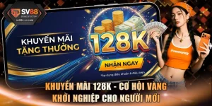 Khuyến Mãi 128K