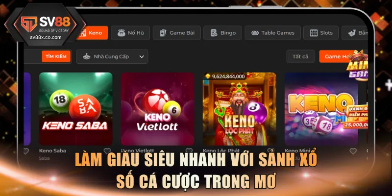 Làm giàu siêu nhanh với xổ số SV88 cá cược trong mơ