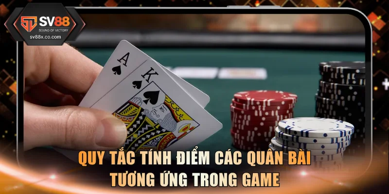 Quy tắc tính điểm các quân bài tương ứng trong game